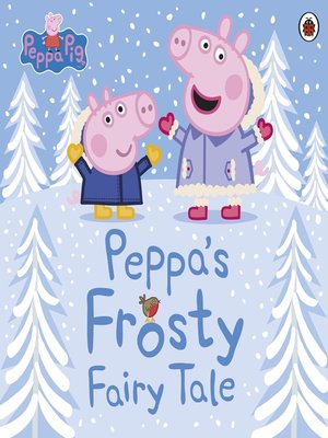 cover image of Peppa's Frosty Fairy Tale
